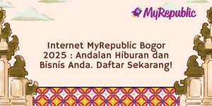 Internet MyRepublic Bogor