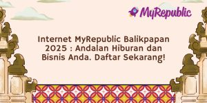 Internet MyRepublic Balikpapan