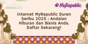 Internet MyRepublic Duren Seribu