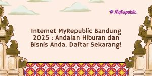 Internet MyRepublic Bandung